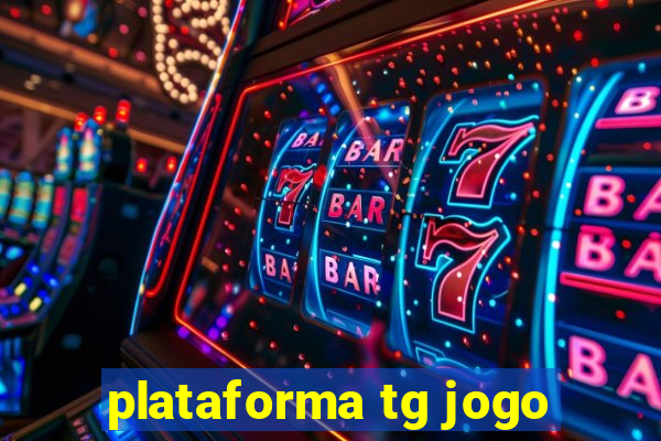 plataforma tg jogo